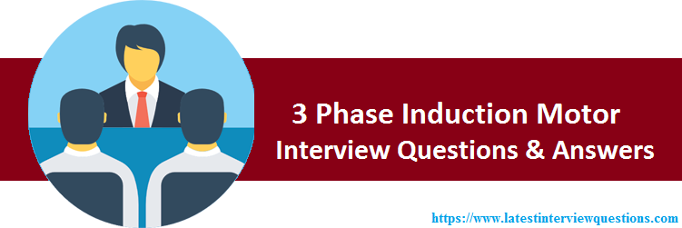 Interview Questions on 3 Phase Induction Motor