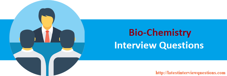 Interview Questions for Bio-Chemistry