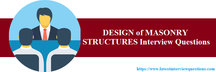 Interview Questions on DESIGN of MASONRY STRUCTURES