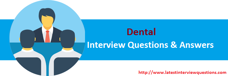 Interview Questions on Dental