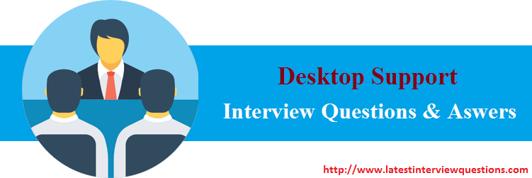 Interview Questions on Desktop Support