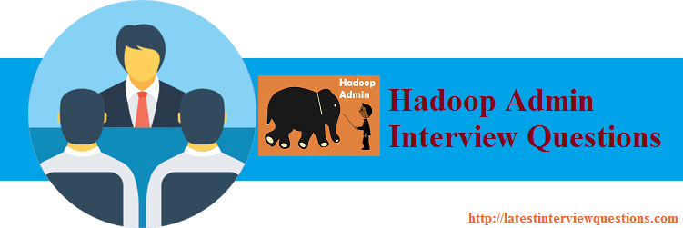 Hadoop Admin Questions And Answers