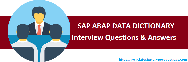 Interview Questions on SAP ABAP - DATA DICTIONARY