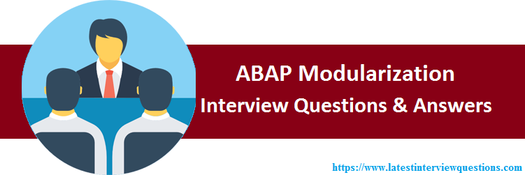 Interview Questions on SAP ABAP Modularization