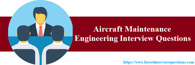 Interview Questions on Aircraft Maintenance Engineering