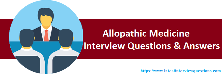 Interview Questions on Allopathic Medicine