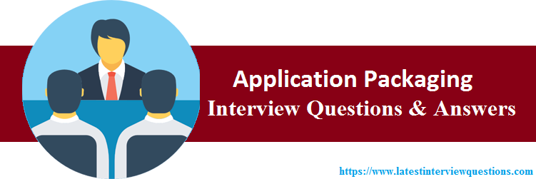 Interview Questions On Application Packaging