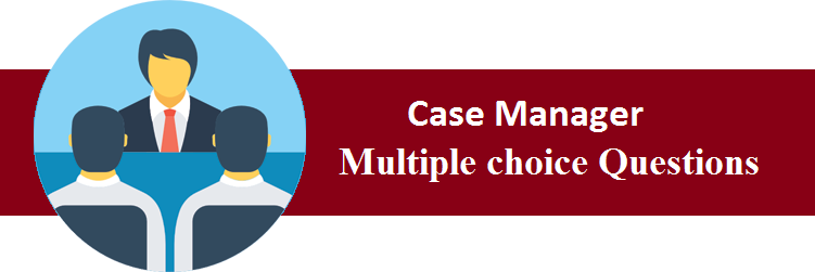 Objective Type Questions On Case Manager