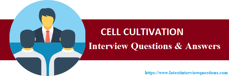 Interview Questions on CELL CULTIVATION