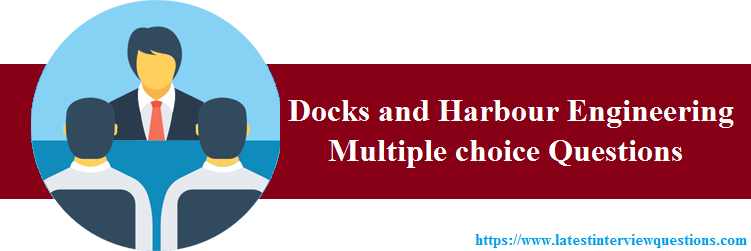 MCQs on Docks and Harbour Engineering