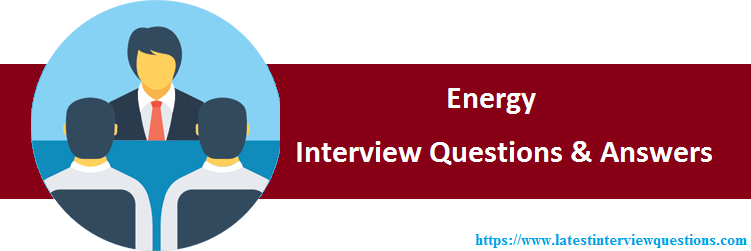 Interview Questions on Energy