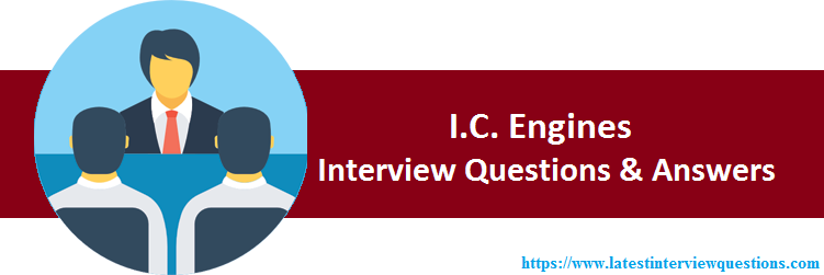 Interview Questions on I.C. Engines