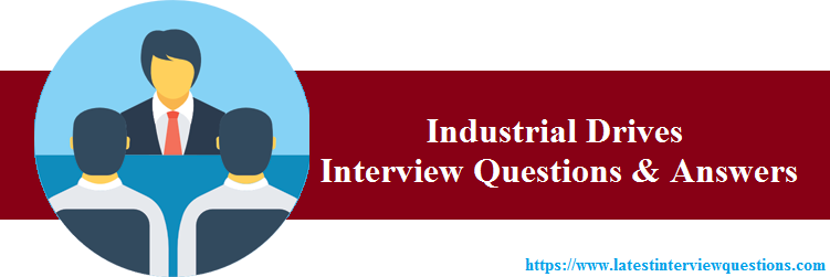 Interview Questions on Industrial Drives