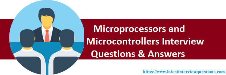 Interview Questions on Microprocessors and Microcontrollers