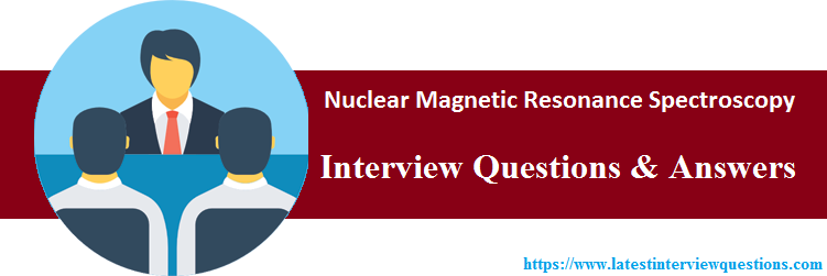 Interview Questions On Nuclear Magnetic Resonance Spectroscopy