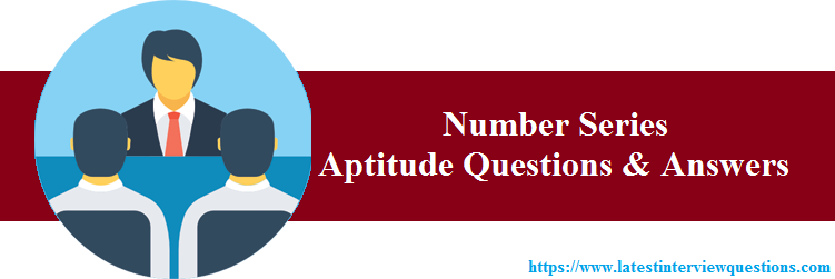 Number Series - Aptitude Questions and Answers