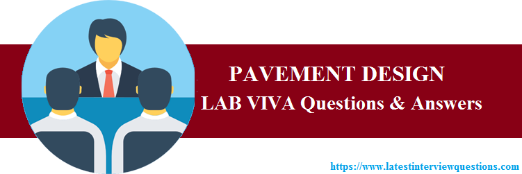 Lab VIVA Questions on PAVEMENT DESIGN
