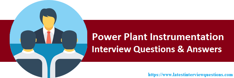 Interview Questions on Power Plant Instrumentation