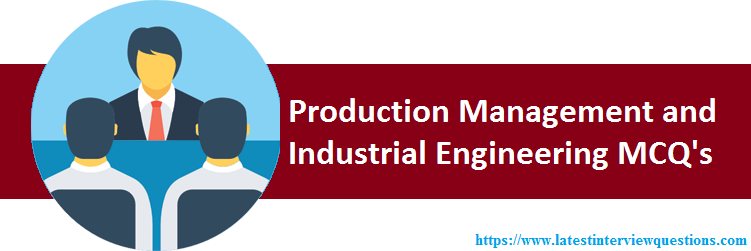 MCQs on Production Management and Industrial Engineering