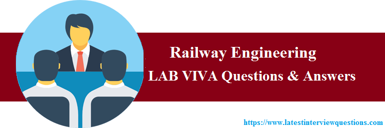 Lab VIVA Questions on Railway Engineering