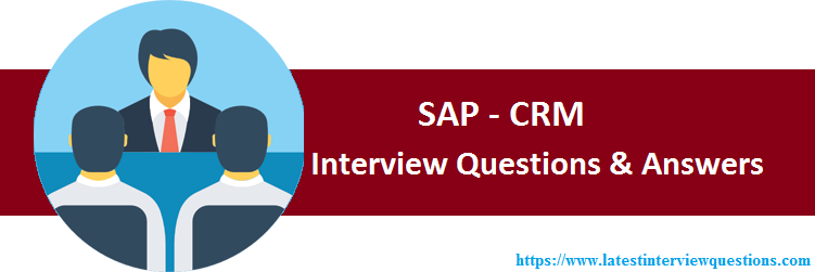 Interview Questions on SAP CRM