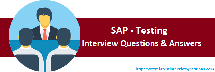 Interview Questions on SAP Testing
