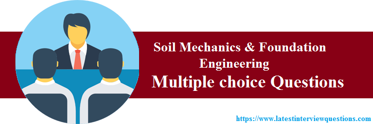 MCQs on Soil Mechanics and Foundation Engineering