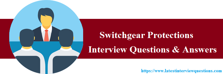 Interview Questions on Switchgear Protection