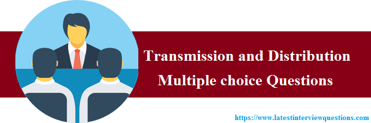 MCQs on Transmission and Distribution